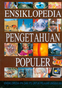 Image of Ensiklopedia Pengetahuan Populer (Ensklopedia IPA Dan IPS Untuk Pelajar Unggulan )